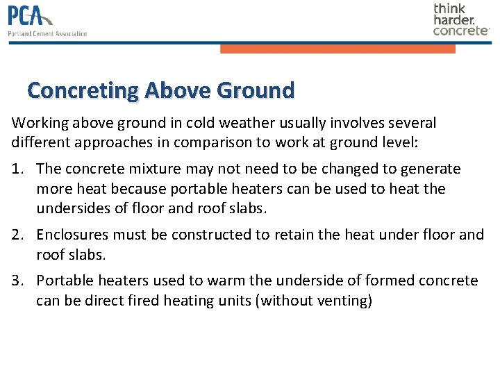 Concreting Above Ground Working above ground in cold weather usually involves several different approaches