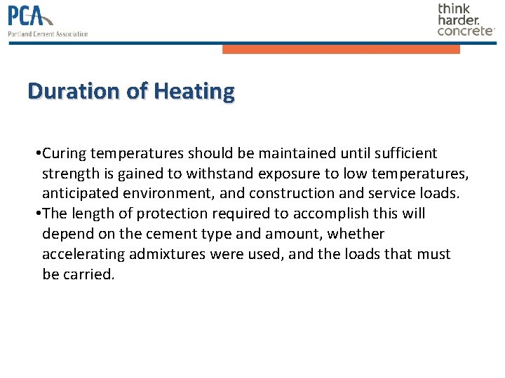 Duration of Heating • Curing temperatures should be maintained until sufficient strength is gained