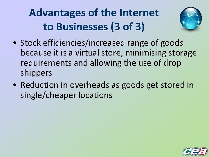 Advantages of the Internet to Businesses (3 of 3) • Stock efficiencies/increased range of