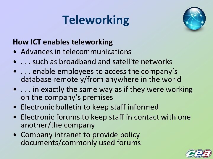 Teleworking How ICT enables teleworking • Advances in telecommunications • . . . such
