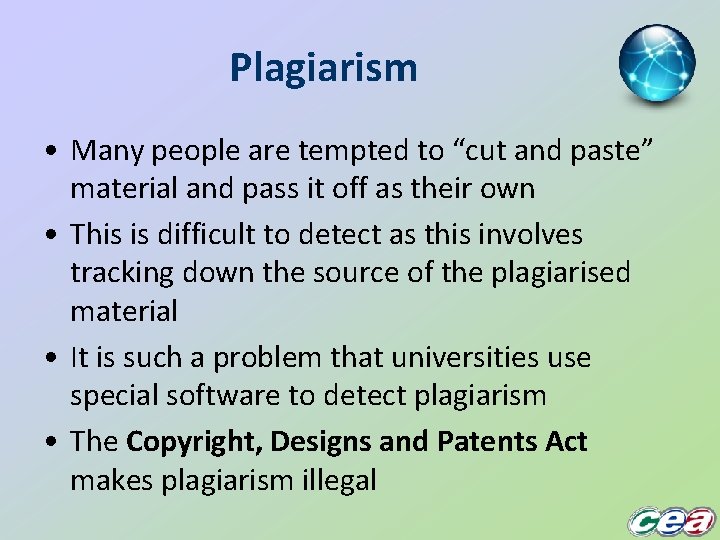 Plagiarism • Many people are tempted to “cut and paste” material and pass it