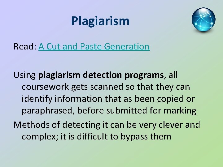Plagiarism Read: A Cut and Paste Generation Using plagiarism detection programs, all coursework gets