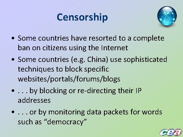 Censorship • Some countries have resorted to a complete ban on citizens using the