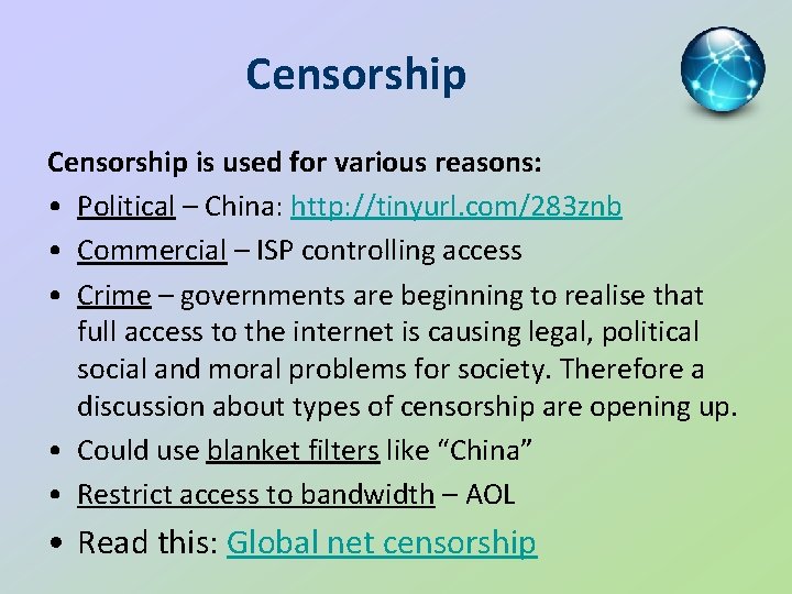 Censorship is used for various reasons: • Political – China: http: //tinyurl. com/283 znb