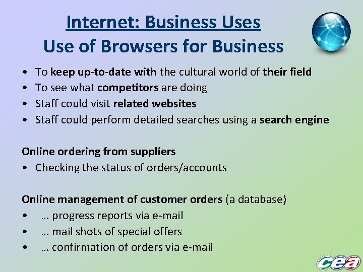Internet: Business Use of Browsers for Business • • To keep up-to-date with the