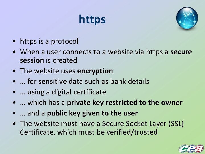 https • https is a protocol • When a user connects to a website
