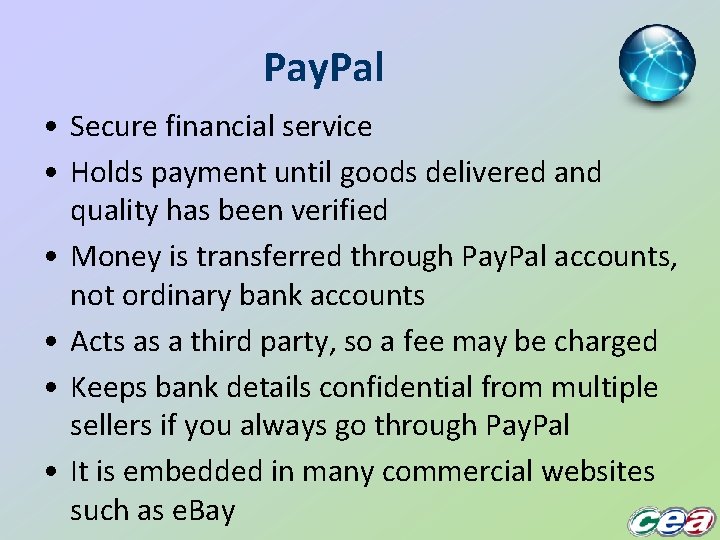 Pay. Pal • Secure financial service • Holds payment until goods delivered and quality