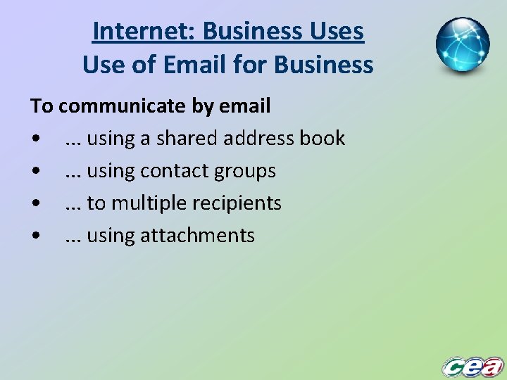 Internet: Business Use of Email for Business To communicate by email • . .