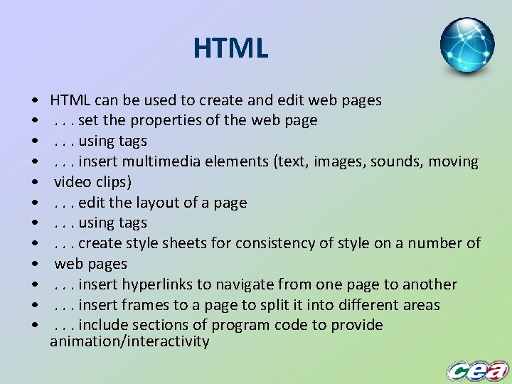 HTML • • • HTML can be used to create and edit web pages