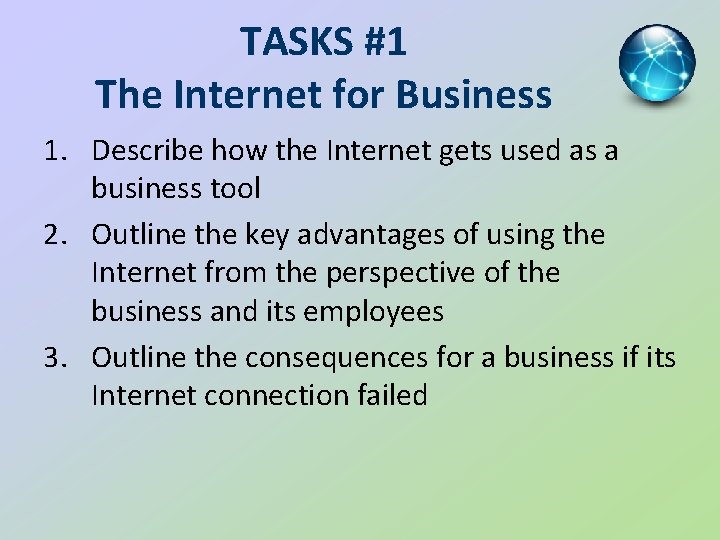 TASKS #1 The Internet for Business 1. Describe how the Internet gets used as