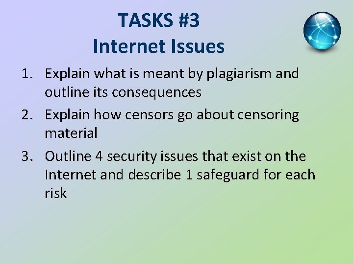 TASKS #3 Internet Issues 1. Explain what is meant by plagiarism and outline its