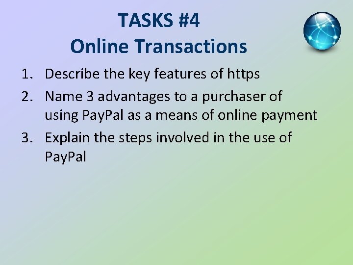 TASKS #4 Online Transactions 1. Describe the key features of https 2. Name 3