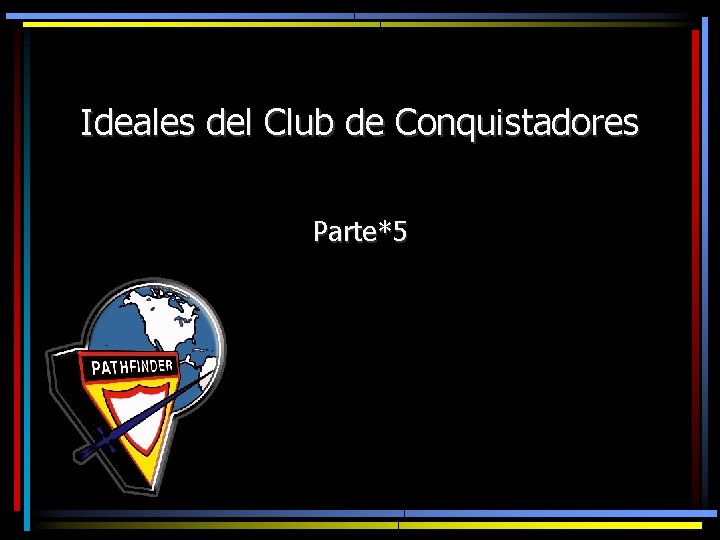 Ideales del Club de Conquistadores Parte*5 