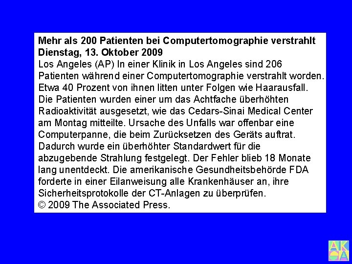 Mehr als 200 Patienten bei Computertomographie verstrahlt Dienstag, 13. Oktober 2009 Los Angeles (AP)