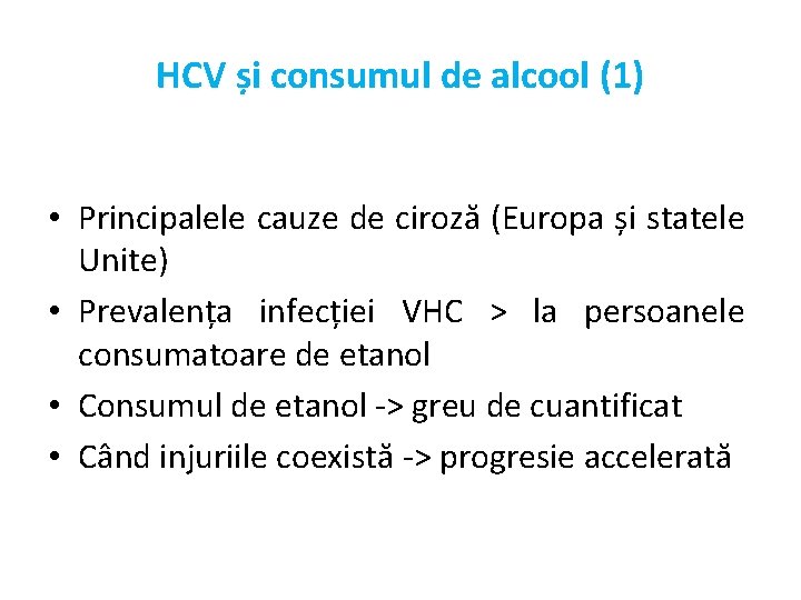 HCV și consumul de alcool (1) • Principalele cauze de ciroză (Europa și statele