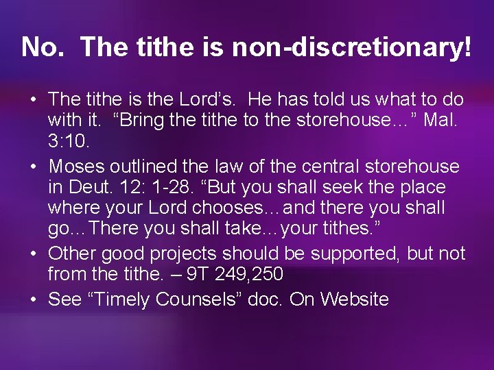 No. The tithe is non-discretionary! • The tithe is the Lord’s. He has told