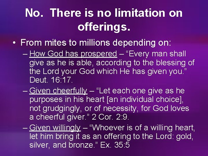 No. There is no limitation on offerings. • From mites to millions depending on: