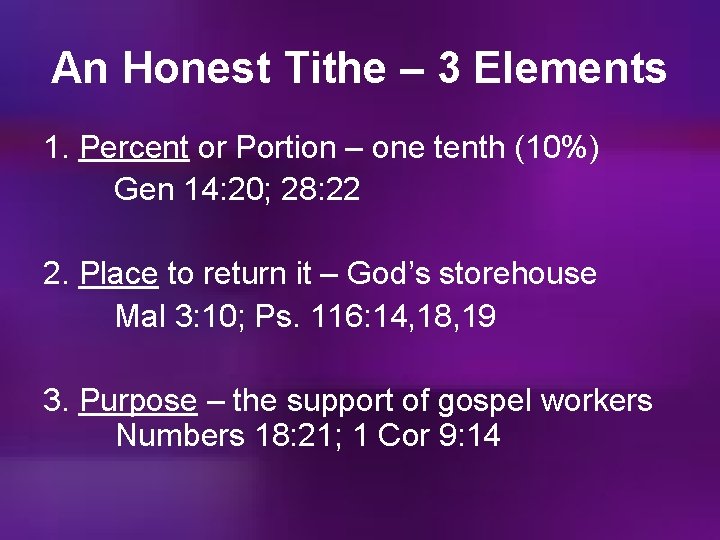 An Honest Tithe – 3 Elements 1. Percent or Portion – one tenth (10%)