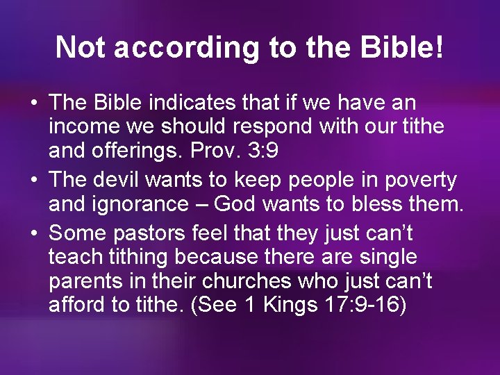 Not according to the Bible! • The Bible indicates that if we have an