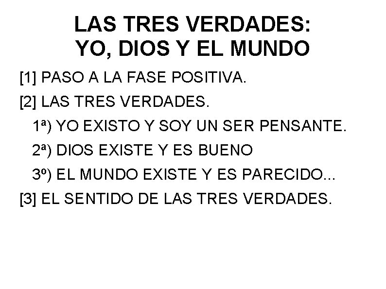 LAS TRES VERDADES: YO, DIOS Y EL MUNDO [1] PASO A LA FASE POSITIVA.