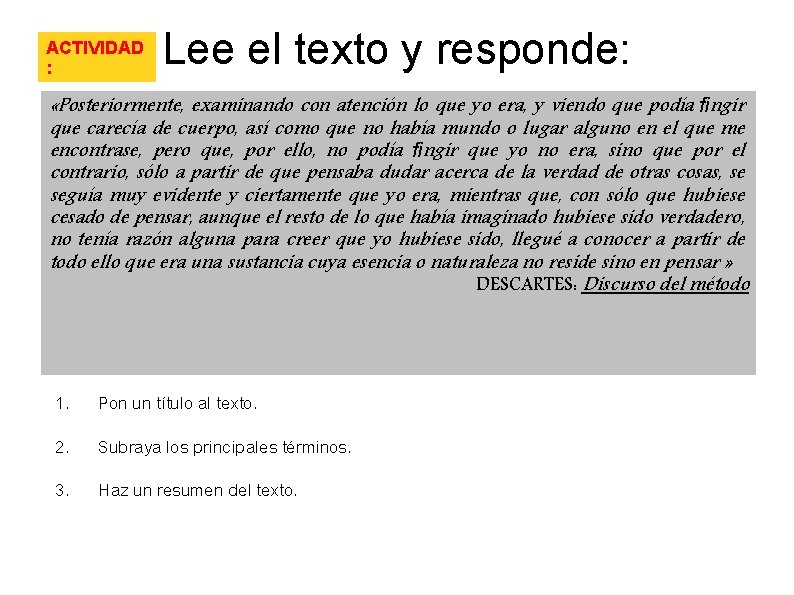 ACTIVIDAD : Lee el texto y responde: «Posteriormente, examinando con atención lo que yo ACTIVIDAD : Lee el texto y responde: «Posteriormente, examinando con atención lo que yo