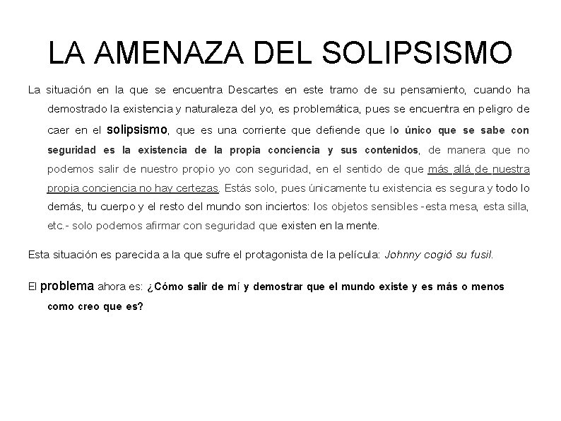LA AMENAZA DEL SOLIPSISMO La situación en la que se encuentra Descartes en este LA AMENAZA DEL SOLIPSISMO La situación en la que se encuentra Descartes en este