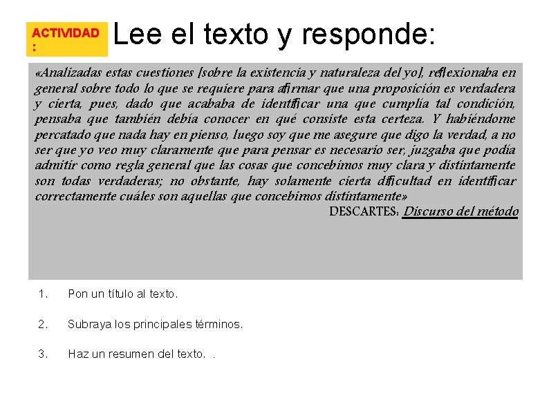 ACTIVIDAD : Lee el texto y responde: «Analizadas estas cuestiones [sobre la existencia y ACTIVIDAD : Lee el texto y responde: «Analizadas estas cuestiones [sobre la existencia y