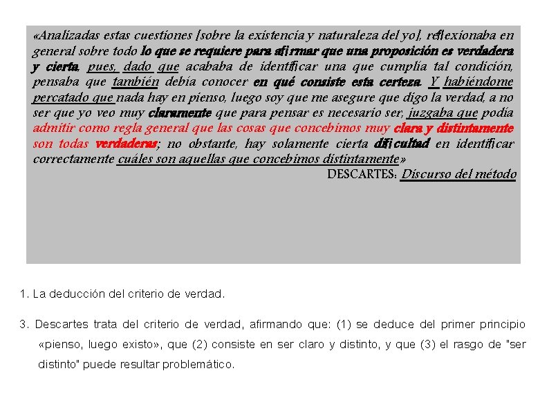  «Analizadas estas cuestiones [sobre la existencia y naturaleza del yo], reﬂexionaba en general