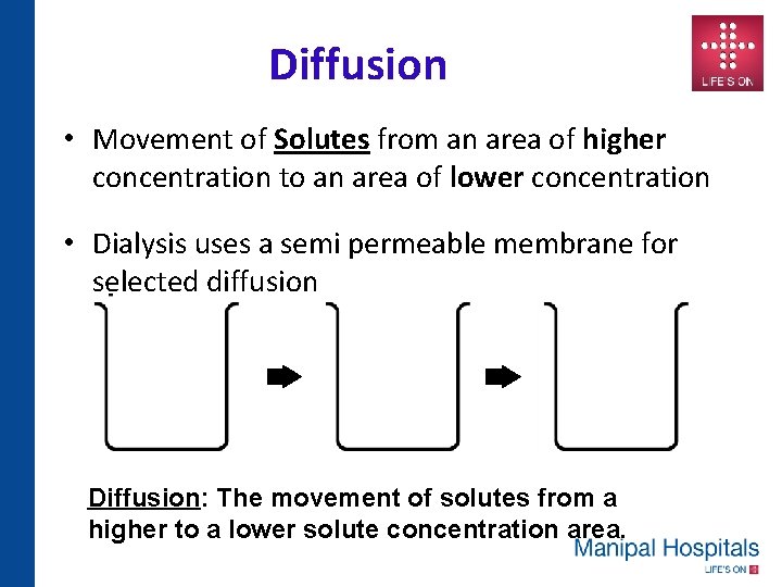 Diffusion • Movement of Solutes from an area of higher concentration to an area