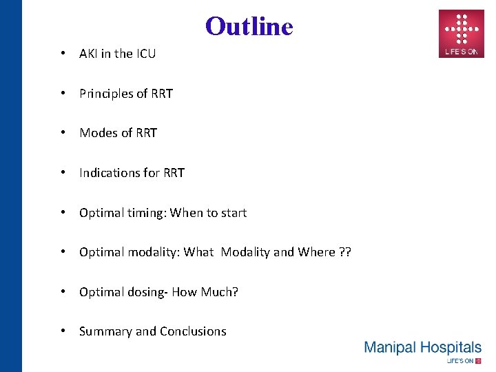 Outline • AKI in the ICU • Principles of RRT • Modes of RRT