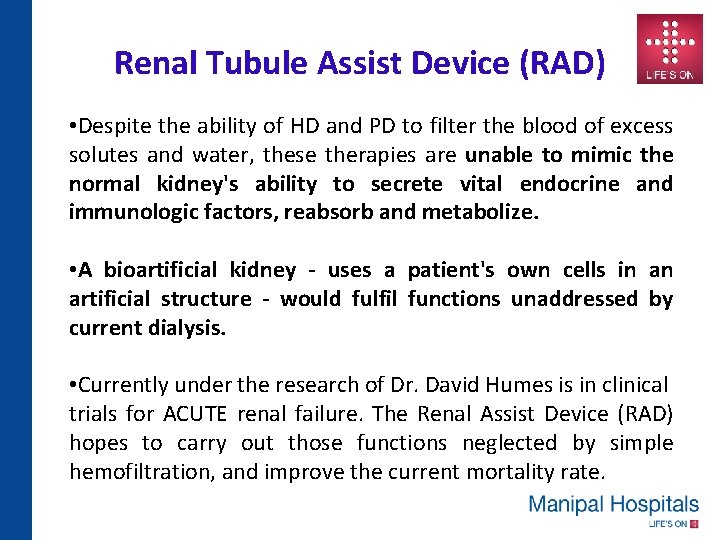 Renal Tubule Assist Device (RAD) • Despite the ability of HD and PD to