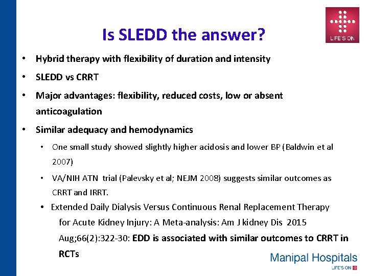 Is SLEDD the answer? • Hybrid therapy with flexibility of duration and intensity •