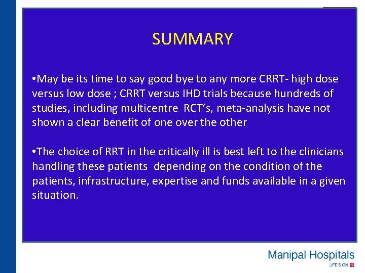 SUMMARY • May be its time to say good bye to any more CRRT-