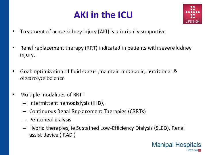 AKI in the ICU • Treatment of acute kidney injury (AKI) is principally supportive