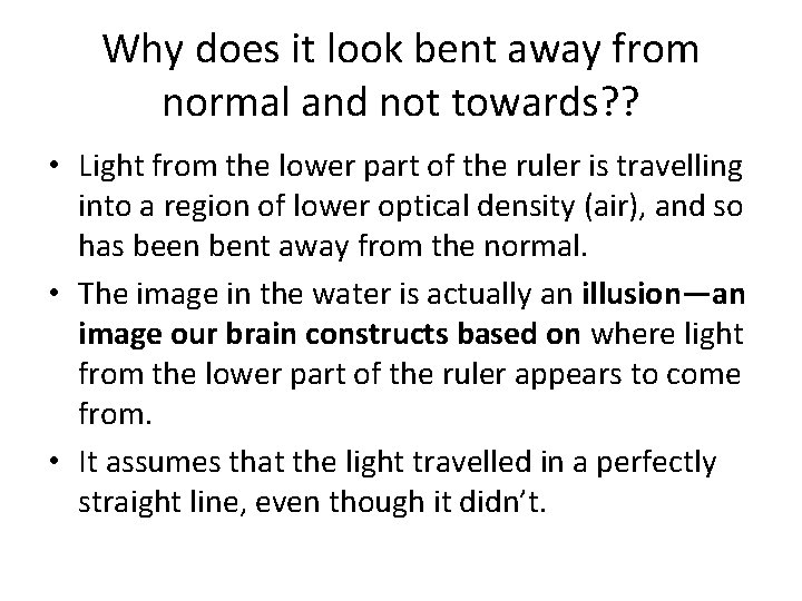 Why does it look bent away from normal and not towards? ? • Light