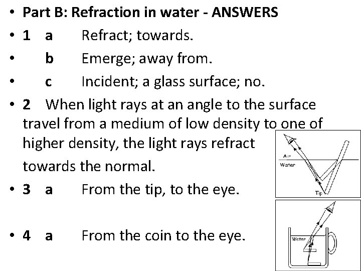  • Part B: Refraction in water - ANSWERS • 1 a Refract; towards.