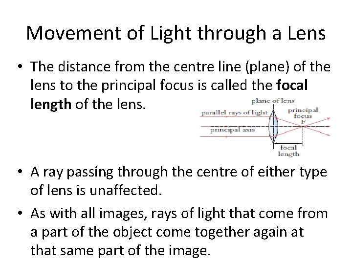 Movement of Light through a Lens • The distance from the centre line (plane)