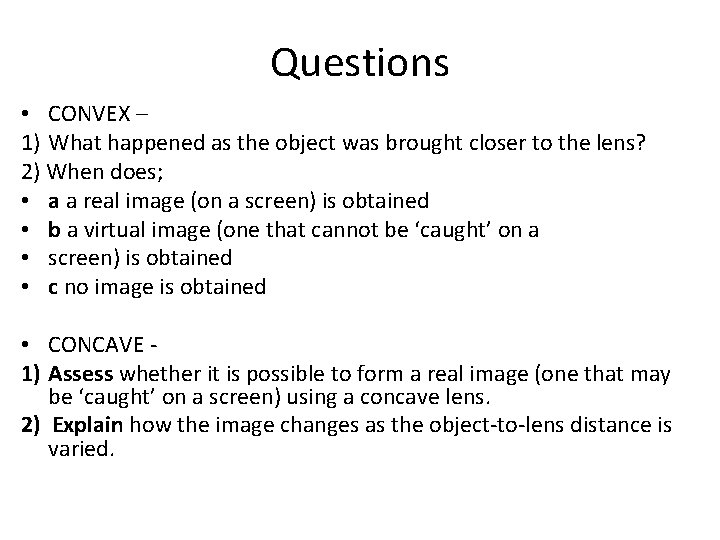 Questions • CONVEX – 1) What happened as the object was brought closer to