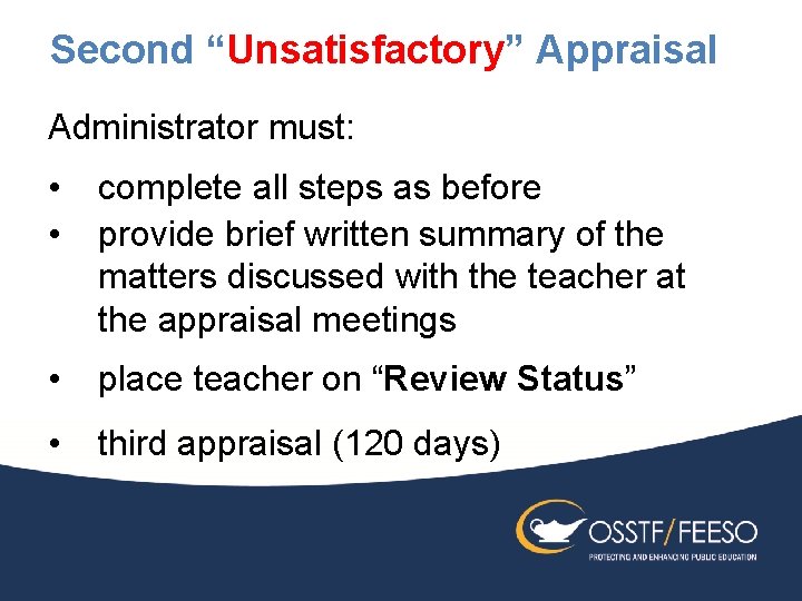 Second “Unsatisfactory” Appraisal Administrator must: • • complete all steps as before provide brief