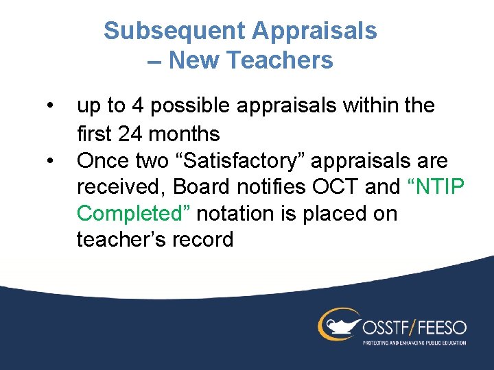 Subsequent Appraisals – New Teachers • • up to 4 possible appraisals within the