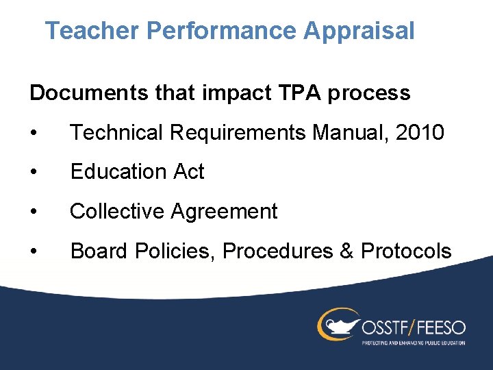 Teacher Performance Appraisal Documents that impact TPA process • Technical Requirements Manual, 2010 •