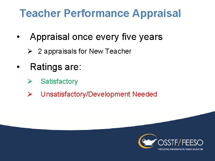 Teacher Performance Appraisal • Appraisal once every five years Ø 2 appraisals for New