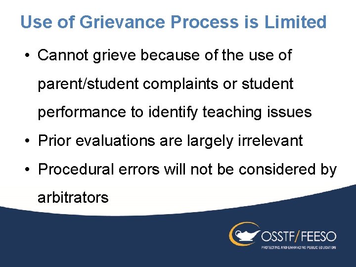 Use of Grievance Process is Limited • Cannot grieve because of the use of