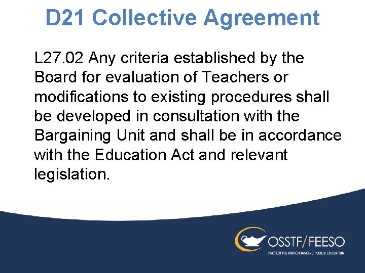 D 21 Collective Agreement L 27. 02 Any criteria established by the Board for