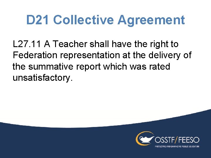 D 21 Collective Agreement L 27. 11 A Teacher shall have the right to