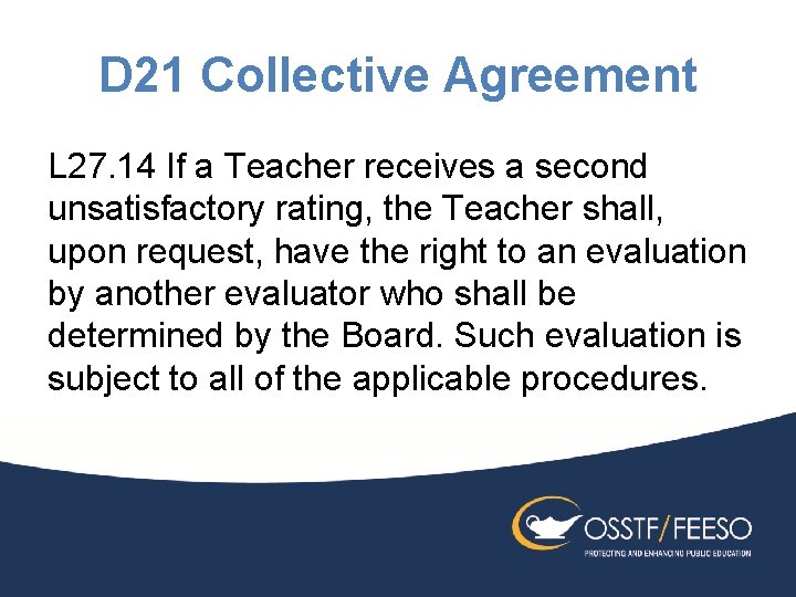 D 21 Collective Agreement L 27. 14 If a Teacher receives a second unsatisfactory