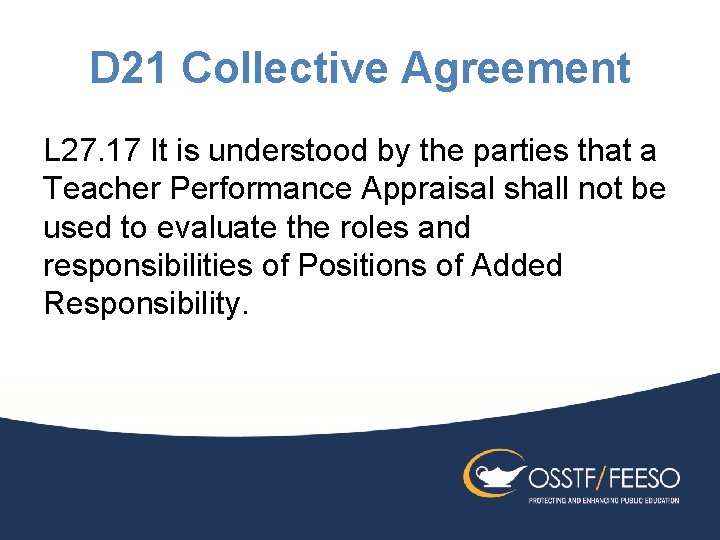 D 21 Collective Agreement L 27. 17 It is understood by the parties that