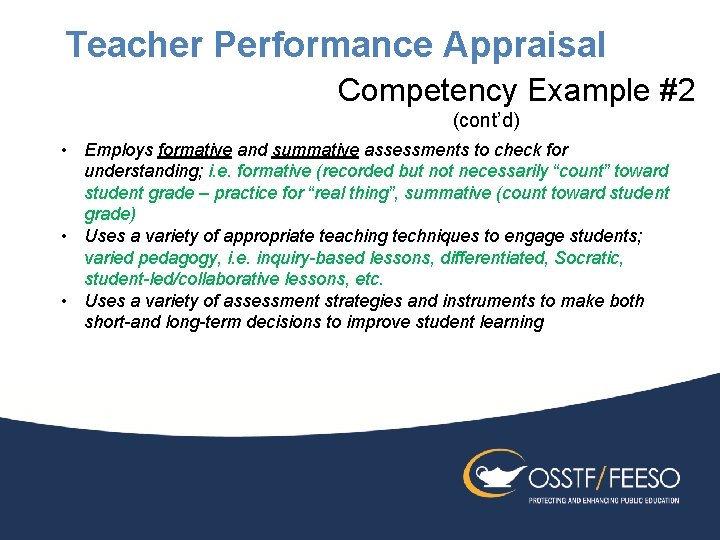 Teacher Performance Appraisal Competency Example #2 (cont’d) • Employs formative and summative assessments to