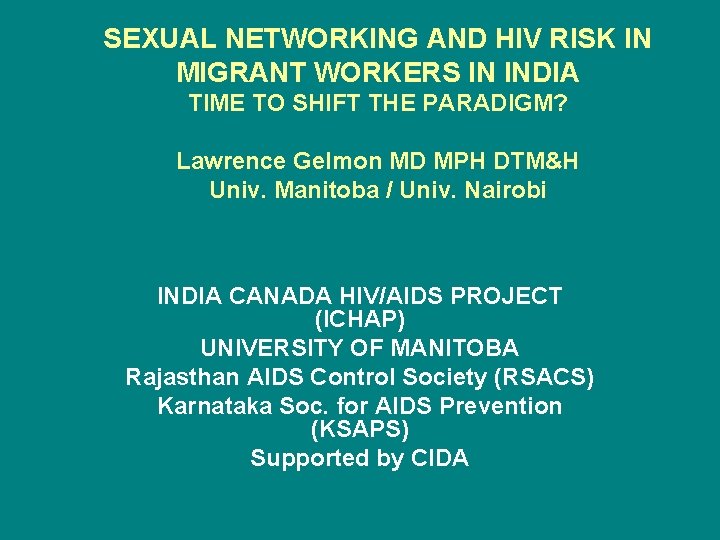 SEXUAL NETWORKING AND HIV RISK IN MIGRANT WORKERS IN INDIA TIME TO SHIFT THE