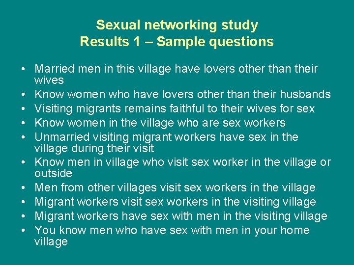 Sexual networking study Results 1 – Sample questions • Married men in this village
